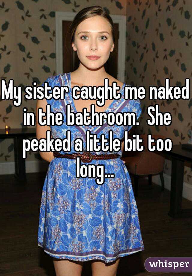 Sister caught me naked