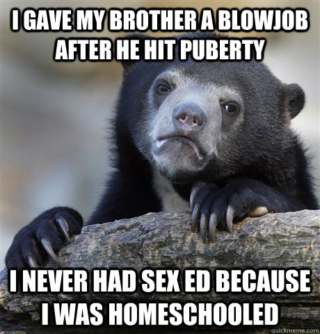 I gave my brother a blowjob
